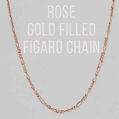 ROSE GOLD FILLED FIGARO CHAIN